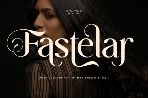 Fastelar: The Serif Font for Premium Campaigns