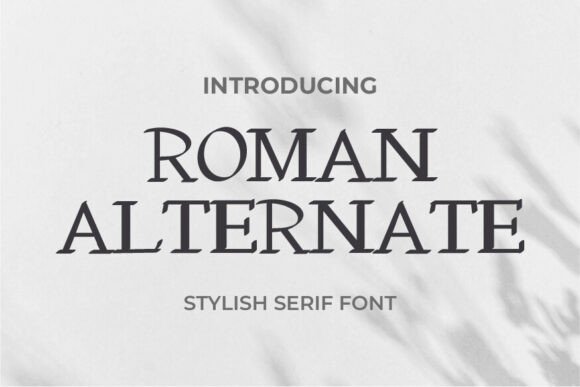 Roman Alternate: The Serif Font for Bold Branding